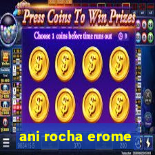 ani rocha erome